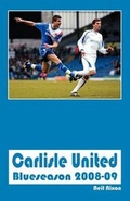 Cover: Carlisle United - Blueseason 2008-09 - New Generation Publishing