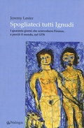 Cover: Spogliateci tutti ignudi. I quaranta giorni che sconvolsero Firenze, e perci&ograve; il mondo, nel 1378 - Linferno;Edizioni Pendragon