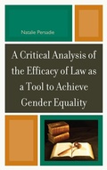 Cover: A Critical Analysis of the Efficacy of Law as a Tool to Achieve Gender Equality - University Press of America