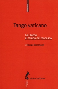Abbildung von: Tango vaticano. La Chiesa al tempo di Francesco - Opuscoli;Edizioni dell'Asino