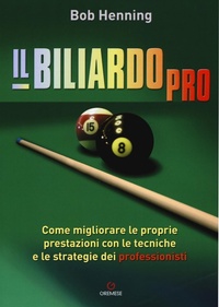 Abbildung von: Il biliardo pro. Come migliorare le proprie prestazioni con le tecniche e le strategie dei professionisti - Hobby e sport;Gremese Editore