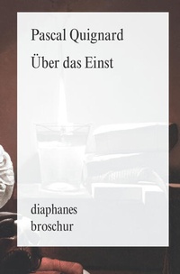 Enlarge image Cover: Über das Einst - Diaphanes
