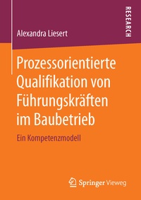 Abbildung von: Prozessorientierte Qualifikation von Führungskräften im Baubetrieb - Springer Vieweg