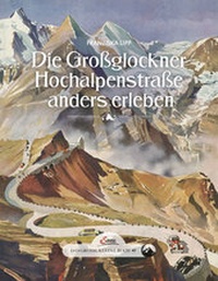 Abbildung von: Das große kleine Buch: Die Großglockner Hochalpenstraße anders erleben - Servus