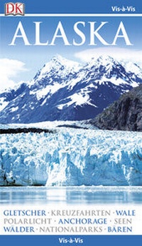Abbildung von: Vis-à-Vis Reiseführer Alaska - Dorling Kindersley Reiseführer