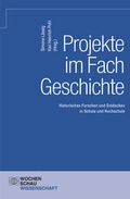 Cover: Projekte im Fach Geschichte - Wochenschau Verlag