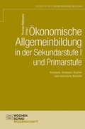 Cover: &Ouml;konomische Allgemeinbildung in der Sekundarstufe I und Primarstufe - Wochenschau Verlag