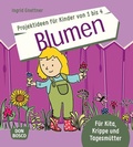 Cover: Projektideen f&uuml;r Kinder von 1 bis 4: Blumen - Don Bosco Medien