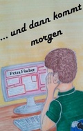 Cover: und dann kommt morgen - Books on Demand