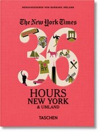 Abbildung von: NYT. 36 Hours. New York & Umland - TASCHEN