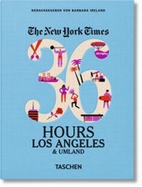 Abbildung von: NYT. 36 Hours. Los Angeles & Umland - TASCHEN