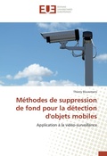 Cover: Methodes de suppression de fond pour la detection d'objets mobiles - &Eacute;ditions universitaires europ&eacute;ennes