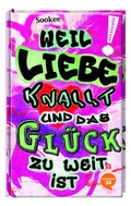 Cover: #textgold - Weil Liebe knallt und das Gl&uuml;ck zu weit ist - Oetinger