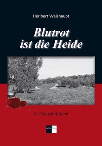 Abbildung von: Blutrot ist die Heide - Gedankenkunst Verlag