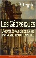 Cover: Les G&eacute;orgiques: Une c&eacute;l&eacute;bration de la vie paysanne traditionnelle (L'&eacute;dition int&eacute;grale - 4 tomes) - e-artnow