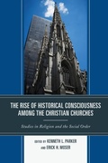 Cover: The Rise of Historical Consciousness Among the Christian Churches - University Press of America