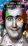 Cover: Destroying the Tangible Illusion of Reality; Or, Searching for Andy Kaufman - Perpetual Motion Machine Publishing