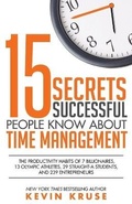 Cover: 15 Secrets Successful People Know About Time Management - Kruse Group