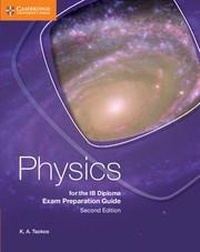 Enlarge image Cover: Physics for the IB Diploma Exam Preparation Guide - Cambridge University Press
