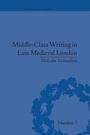 Cover: Middle-Class Writing in Late Medieval London - Routledge