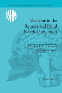 Enlarge image Cover: Medicine in the Remote and Rural North, 1800-2000 - Routledge