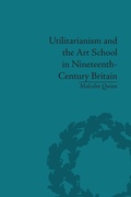 Cover: Utilitarianism and the Art School in Nineteenth-Century Britain - Routledge