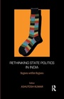 Cover: Rethinking State Politics in India - Routledge India