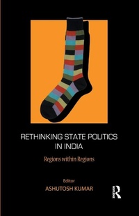 Enlarge image Cover: Rethinking State Politics in India - Routledge India