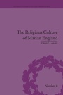 Cover: The Religious Culture of Marian England - Routledge
