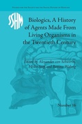 Cover: Biologics, A History of Agents Made From Living Organisms in the Twentieth Century - Routledge