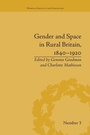 Cover: Gender and Space in Rural Britain, 1840-1920 - Routledge