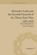 Cover: Alexander Leslie and the Scottish Generals of the Thirty Years' War, 1618-1648 - Routledge