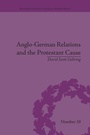 Cover: Anglo-German Relations and the Protestant Cause - Routledge