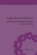Cover: Anglo-German Relations and the Protestant Cause - Routledge