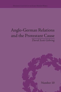 Enlarge image Cover: Anglo-German Relations and the Protestant Cause - Routledge