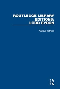 Enlarge image Cover: Routledge Library Editions: Lord Byron - Routledge
