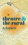 Cover: Theatre and The Rural - Methuen Drama