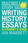 Cover: Writing History Essays - Bloomsbury Academic