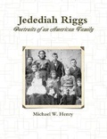 Cover: Jedediah Riggs: Portraits of an American Family - Lulu.com