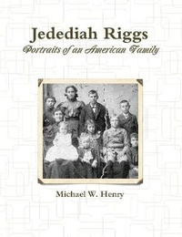 Enlarge image Cover: Jedediah Riggs: Portraits of an American Family - Lulu.com