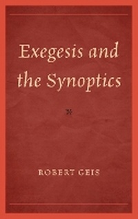 Enlarge image Cover: Exegesis and the Synoptics - University Press of America