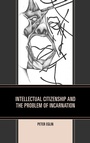Cover: Intellectual Citizenship and the Problem of Incarnation - University Press of America