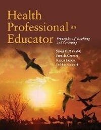 Enlarge image Cover: Health Professional As Educator: Principles of Teaching and Learning - Jones and Bartlett Publishers, Inc