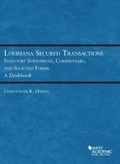 Cover: Louisiana Secured Transactions Statutory Supplement, Commentary, and Selected Forms - A Deskbook - LEG Inc. (dba West Academic Publishing