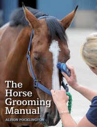 Abbildung von: The Horse Grooming Manual - The Crowood Press Ltd