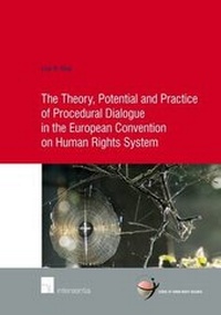 Enlarge image Cover: The Theory, Potential and Practice of Procedural Dialogue in the European Convention on Human Rights System - Intersentia Ltd