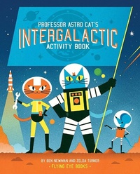 Enlarge image Cover: Professor Astro Cat's Intergalactic Activity Book - Flying Eye Books