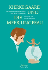 Abbildung von: Kierkegaard und die Meerjungfrau - Diaphanes