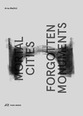 Cover: Mortal Cities and Forgotten Monuments - Park Books