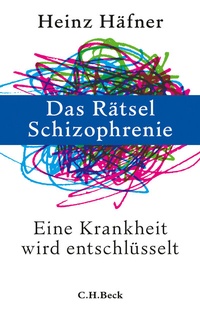Abbildung von: Das Rätsel Schizophrenie - C.H.BECK